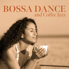 Album cover of Bossa Dance and Coffee Jazz: Enjoyment Time, Blissful Moment after Work, Romantic Relaxing Music