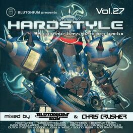 Album cover of Hardstyle, Vol. 27 (36 Ultimate Bass Banging Trackx Mixed By Blutonium Boy & Chris Crusher)