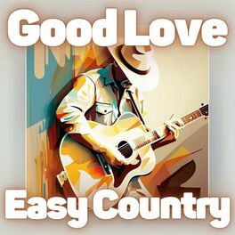Album cover of Good Love Easy Country