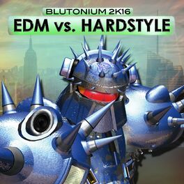 Album cover of EDM vs. Hardstyle (Blutonium 2K16)