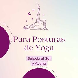 Album cover of Para Posturas de Yoga: Música para Saludo al Sol y Asana