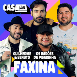 Baixar Faxina (Ao Vivo No Casa Filtr) - Guilherme e Benuto part Os Barões Da Pisadinha