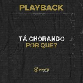 Album cover of Tá Chorando Por Quê? (Playback)
