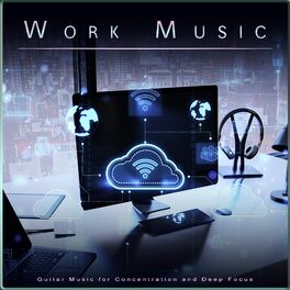 Album cover of Work Music: Guitar Music for Concentration and Deep Focus