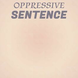 Album cover of Oppressive Sentence