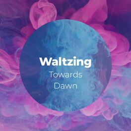 Album cover of Waltzing Towards Dawn
