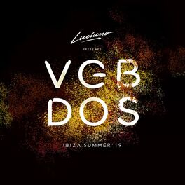 Album cover of Luciano & Cadenza Presents VGBDOS, Ibiza Summer'19 (Continuous DJ Mix)