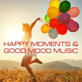 Album cover of Happy Moments and Good Mood Music, Vol. 3