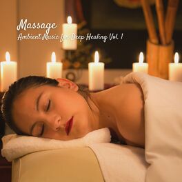 Album cover of Massage: Ambient Music for Deep Healing Vol. 1