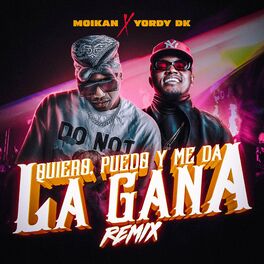 Album cover of Quiero Puedo y Me Da La Gana (feat. Moikan & Yordy DK) [Remix]