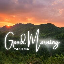 Album cover of Good Morning - Take it Easy