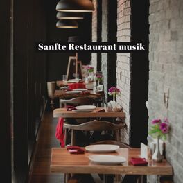 Album cover of Sanfte Restaurantmusik: Beste Hintergrundmusik für elegante Partys, Romantische Abendessen und Weinproben