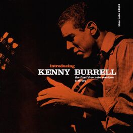 Album cover of Introducing Kenny Burrell: The First Blue Note Sessions