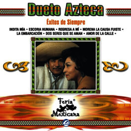 Album cover of Dueto Azteca - Éxitos De Siempre - Feria Mexicana