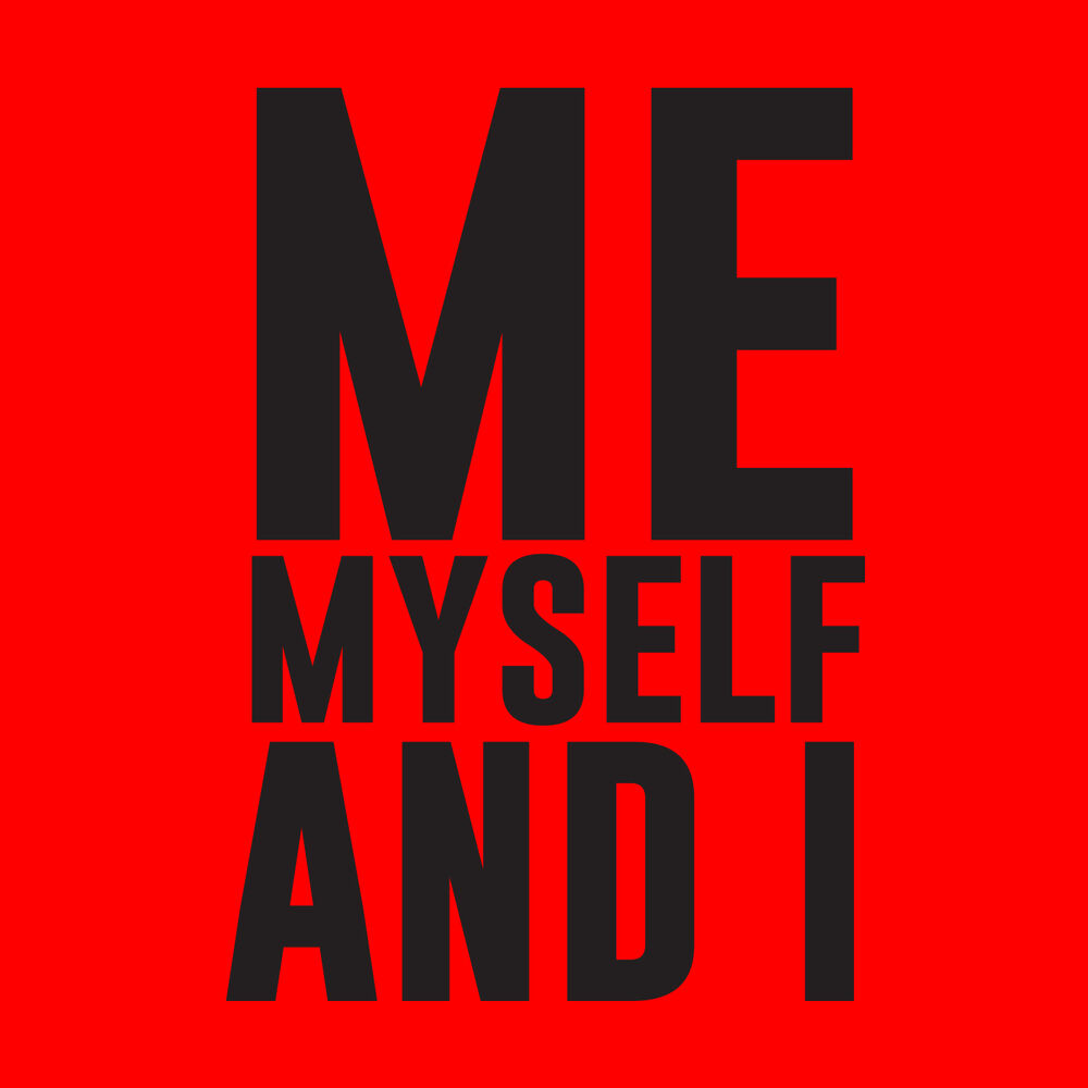 Song me myself. I myself. Me myself and i. Me myself and RM. Me myself and i quotes.