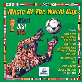 Album cover of Music Of The World Cup - Allez! Ola! Olé!