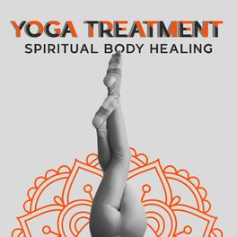 Album cover of Yoga Treatment: Spiritual Body Healing, Relaxing New Age Music for Inner Harmony