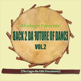Album cover of Back To The Future of Dance Vol, 2 (The Lagos Re-Edit Documents)
