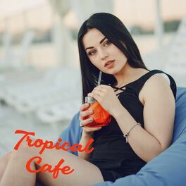 Album cover of Tropical Cafe