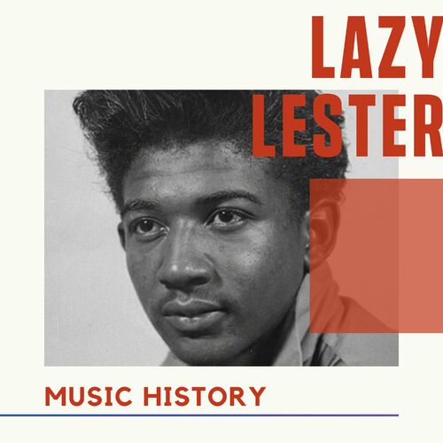 Lazy Lester - Lazy Lester - Music History: lyrics and songs | Deezer