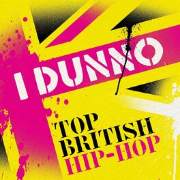 Album cover of I Dunno: Top British Hip-Hop