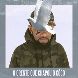 Album cover of O Crente Que Chapou o Côco