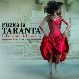 Album cover of Pizzica la taranta (Il Folklore del Salento - Edizione 2014)
