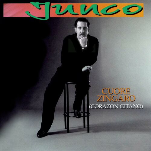 Junco - Cuore Zingaro (Corazón Gitano): Letras De Canciones | Deezer