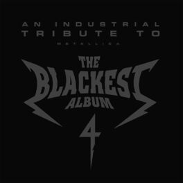 Album cover of The Blackest Album 4 - An Industrial Tribute To Metallica