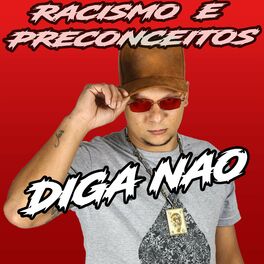 Album cover of Racismo e Preconceitos, Diga Não