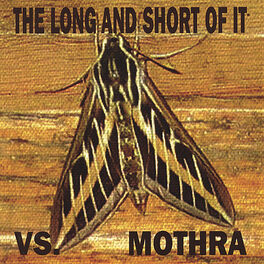 Album cover of The Long And Short Of It Vs. Mothra