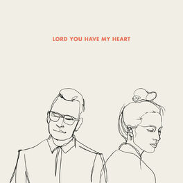 Album cover of Lord You Have My Heart (feat. Martin Smith)