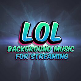 League Of Legends Streaming Music on  Music