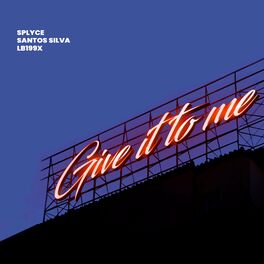 Album cover of Give It To Me (feat. LB199X & Santos Silva)