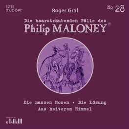 Album cover of GRAF, R.: Haarsträubenden Fälle des Philip Maloney (Die), Vol. 28
