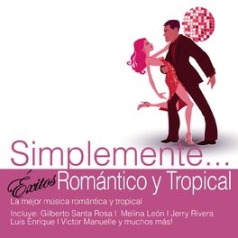 Album cover of Simplemente... Exitos Romántico y Tropical