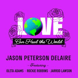 Album cover of Love Can Heal The World (feat. Oleta Adams, Rockie Robbins & Jarrod Lawson)