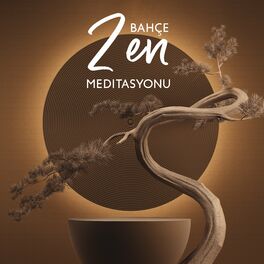Album cover of Bahçe Zen Meditasyonu: Meditasyonda Huzurunuzu ve Dengenizi Bulun