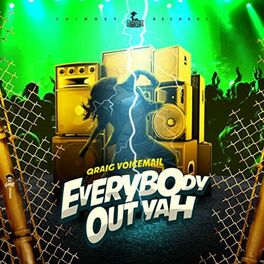 Qraig Voicemail Everybody Out Yah Lyrics And Songs Deezer