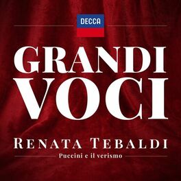 Album cover of GRANDI VOCI - RENATA TEBALDI - CANTA PUCCINI E IL VERISMO Una collana dedicata con registrazioni originali Decca e Deutsche Grammo