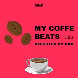 Album cover of My Coffe Beats Vol.4(Selected by BKR)