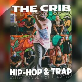 Album cover of The Crib: Hip-Hop & Trap
