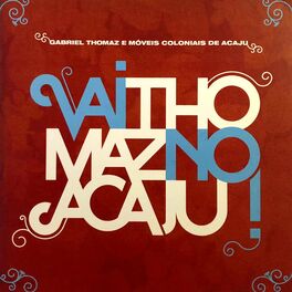 Album cover of Vai Thomaz no Acaju!