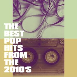 Album cover of The Best Pop Hits from the 2010's