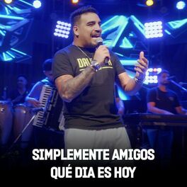 Album cover of Simplemente Amigos - Qué Dia Es Hoy