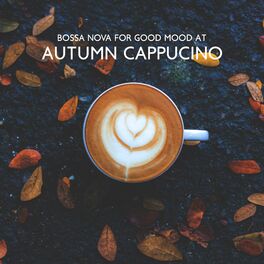 Album cover of Bossa Nova for Good Mood at Autumn Cappucino