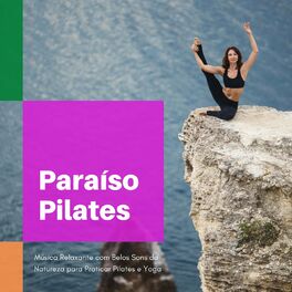 Album cover of Paraíso Pilates: Música Relaxante com Belos Sons da Natureza para Praticar Pilates e Yoga
