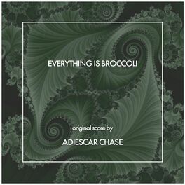 Album cover of Everything Is Broccoli (Original Score)
