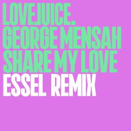 Album cover of Share My Love (ESSEL Remix)