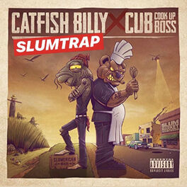 Album cover of Catfish Billy & Cub da CookUpBoss Slumtrap